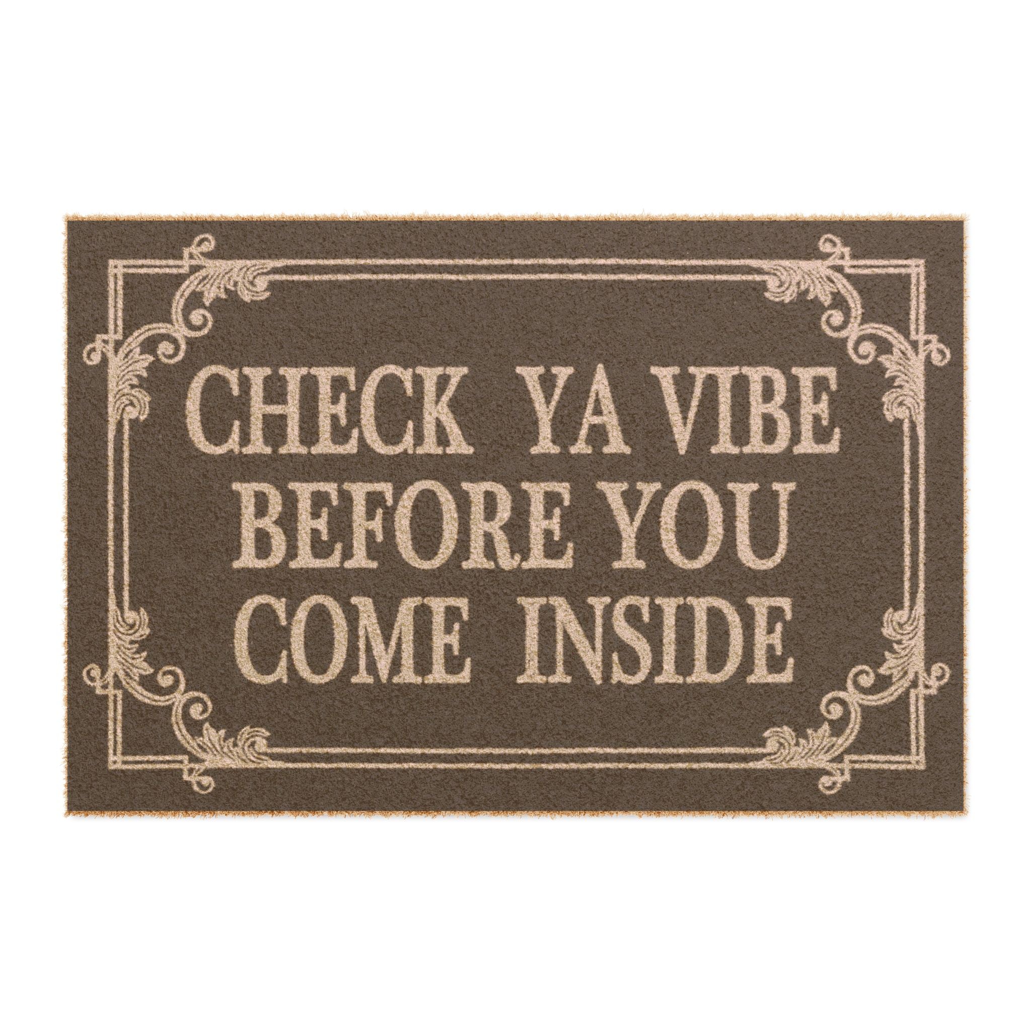 Doormat — "Check Ya Vibe Before You Come Inside" Decorative Welcome Mat